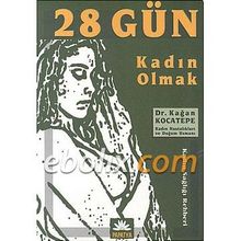 28 GÜN KADIN OLMAK KADIN SAĞLIĞI REHBERI - KAĞAN KOCATEPE