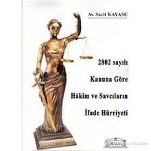 2802 Sayılı Kanuna Göre Hakim ve Savcıların İfade Hürriyeti - Sacit Kayasu
