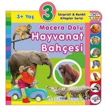 3+ Yaş Macera Dolu Hayvanat Bahçesi - Sürprizli ve Renkli Kitaplar Serisi - 0-6 Yaş Yayınları