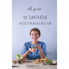 30 Dakikada Atıştırmalıklar - İdil Yazar