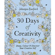 30 Days of Creativity: Draw, Colour and Discover Your Creative Self