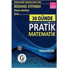 30 Günde Pratik Matematik 1- Kitap - Güray Küçük