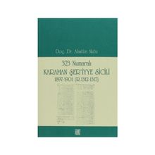 323 NUMARALI KARAMAN ŞER'IYYE SICILI 1897-1901 (R. 1312-1317) - ALAATTIN AKÖZ
