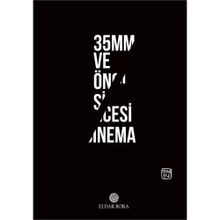 35mm ve Öncesi Sinema - Eldar Bora
