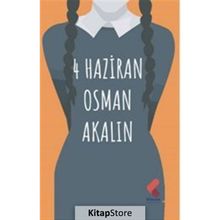 4 Haziran Osman Akalın