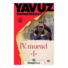 4. Murad 1. Cilt - Yavuz Bahadıroğlu Nesil Yayınları