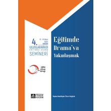 4. Uluslararası Eğitimde Drama Semineri 23-26 Nisan 1991 Eğimde Drama'ya Yakınlaşmak - Pegem Akademi Yayıncılık