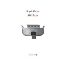 40 Hadis - Selçuk Orhan