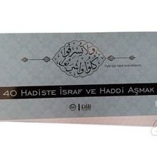 40 Hadiste İsraf ve Haddi Aşmak - Kolektif
