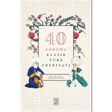 40 Soruda Klasik Türk Edebiyatı - Emrah Gökçe