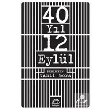 40 Yıl 12 Eylül - Tanıl Bora