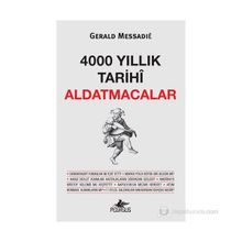4000 Yıllık Tarihi Aldatmacalar - Gerald Messadie