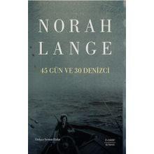 45 Gün ve 30 Denizci Norah Lange