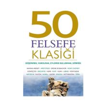 50 Felsefe Klasiği: Düşünmek, Varolmak, Eylemde Bulunmak, Görmek - Tom Butler-Bowdon