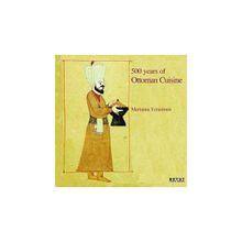 500 Years Of Ottoman Cuisine - Marianna Yerasimos