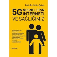 5G Nesnelerin İnterneti ve Sağlığımız - Selim Şeker
