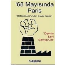 68 MAYISINDA PARIS 68 SORBONNE'UNDAN DUVAR YAZILARI - KOLEKTIF