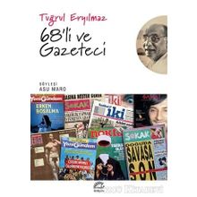 68'li ve Gazeteci - Tuğrul Eryılmaz
