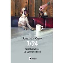 7-24 Geç Kapitalizm ve Uykuların Sonu - Jonathan Crary