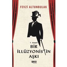 7 Saat Bir İllüzyonistin Aşkı - Fevzi Altunbulak
