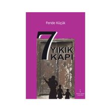 7 Yıkık Kapı - Feride Küçük