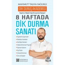 8 Haftada Dik Durma Sanatı - Mahmut Talha Sağlıklı