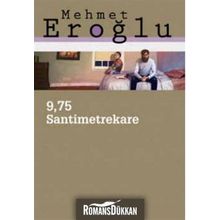 9.75 Santimetrekare - Mehmet Eroğlu