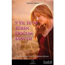 9 YIL 10 AY SÜREN DOĞUM SANCISI BIR KADININ YAVRUSUNU EVLAT EDINME GÜNCESİ - NAZMIYE YILDIRIM