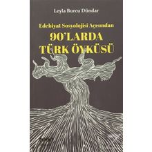 90’larda Türk Öyküsü - Leyla Burcu Dündar