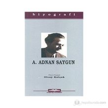 A. ADNAN SAYGUN - OLCAY KOLÇAK