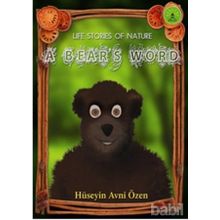 A BEARS WORD DOĞADAN YAŞAM ÖYKÜLERİ - HÜSEYİN AVNI ÖZEN