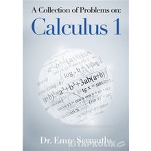 A Collection of Problems on: Calculus 1 - Emre Sermutlu
