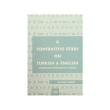 A CONTRASTIVE STUDY ON TURKISH AND ENGLISH - ALAADDIN TURGUT