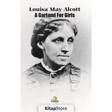 A Garland For Girls - Louisa May Alcott
