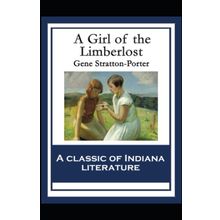 A Girl of the Limberlost - Gene Stratton Porter