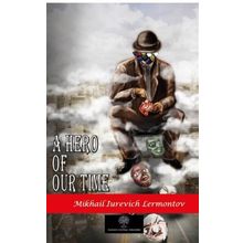A Hero of Our Time - Mikhail Iurevich Lermontov