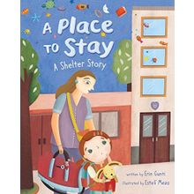 A Place to Stay: A Shelter Story - Erin Gunti