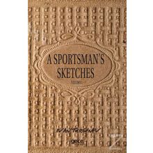 A Sportsman's Sketches Volume 1 - Ivan Turgenev