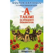 A Takımı İz Sürmeyi Öğreniyor - Gülten Dayıoğlu