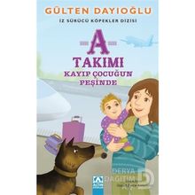 A Takımı - Kayıp Çocuğun Peşinde - Gülten Dayıoğlu
