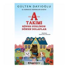 A Takımı Köpek Otelinde Dönen Dolaplar - Gülten Dayıoğlu