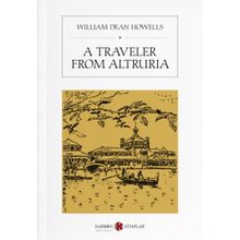 A Traveler From Altruria - William Dean Howells