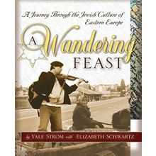 A Wandering Feast: A Journey Through the Jewish Culture of Eastern Europe Book