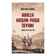 Abaza Hasan Paşa İsyanı - Mücteba İlgürel