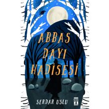 Abbas Dayı Hadisesi - Serdar Uslu