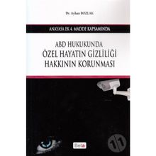 ABD Hukukunda Özel Hayatın Gizliliği Hakkının Korunması - Ayhan Bozlak