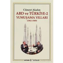 ABD VE TÜRKİYE 2 - YUMUŞAMA YILLARI (1961-1989) - CÜNEYT AKALIN