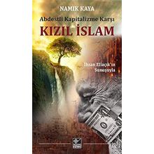 Abdestli Kapitalizme Karşı Kızıl İslam: İhsan Eliaçık'ın Sunuşuyla
