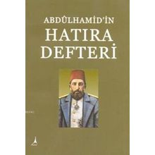 ABDÛLHAMID'IN HATIRA DEFTERI - ASAF ATALAY YILMAZ