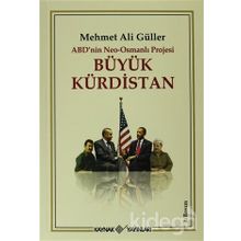 ABDNIN NEO-OSMANLI PROJESI BÜYÜK KÜRDİSTAN - MEHMET ALI GÜLLER